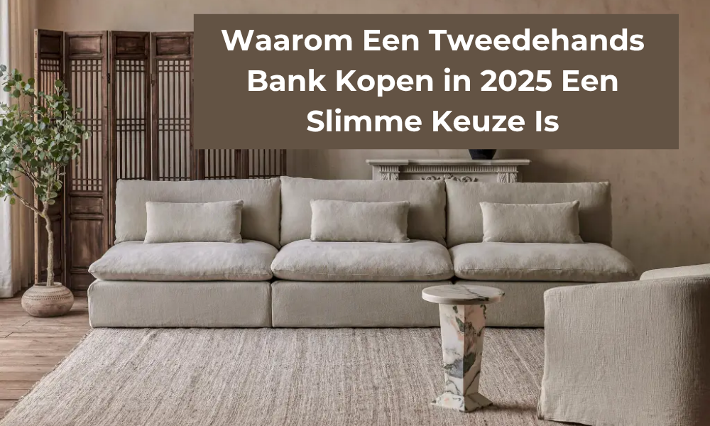 Waarom Een Tweedehands Bank Kopen